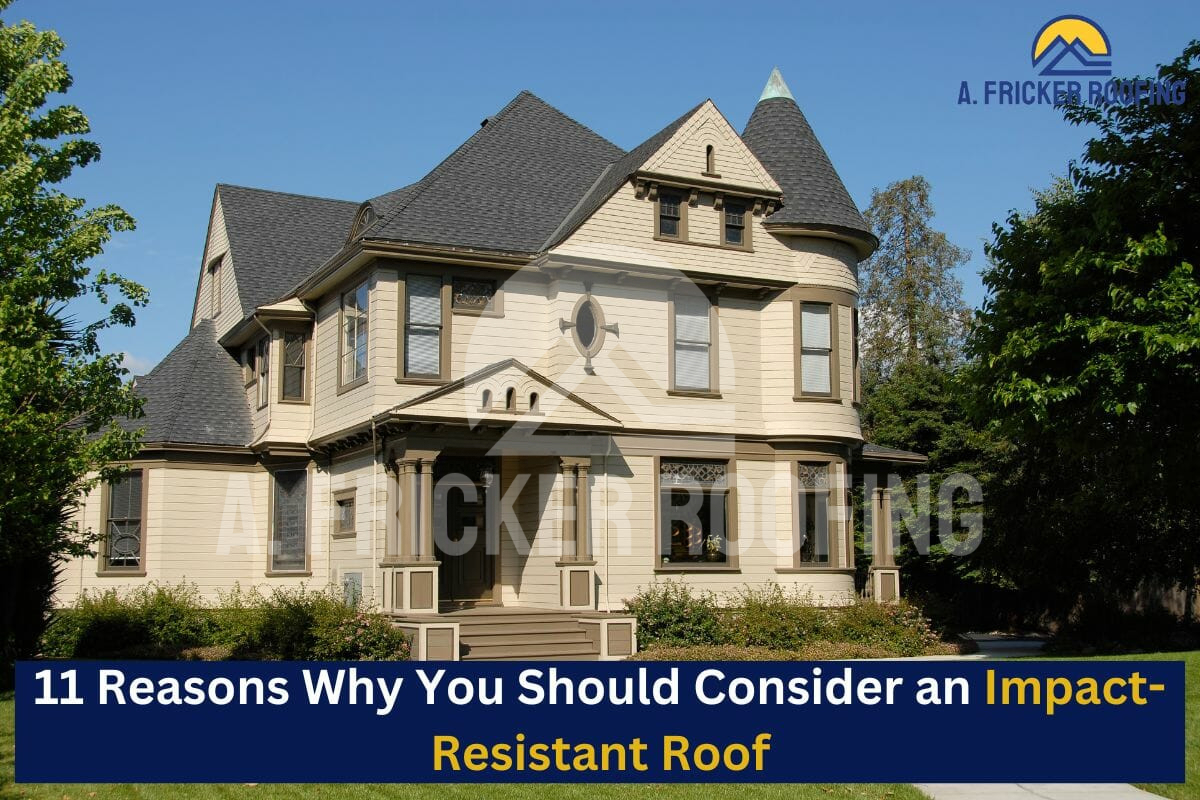 11 Reasons Why You Should Consider An Impact Resistant Roof