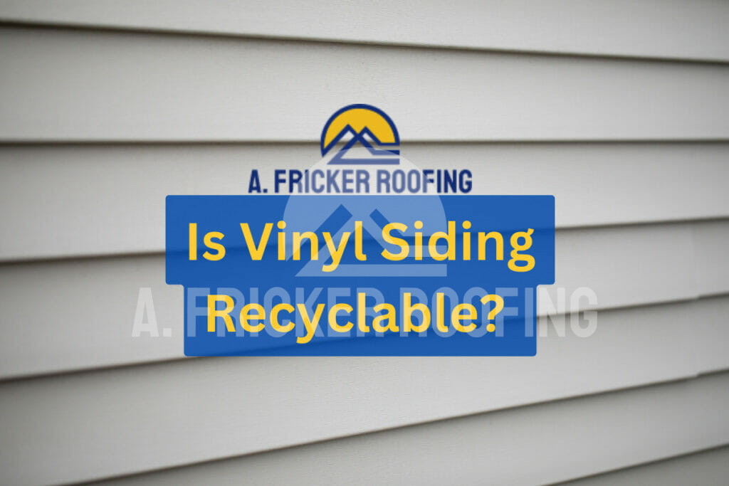 Is vinyl siding recyclable?