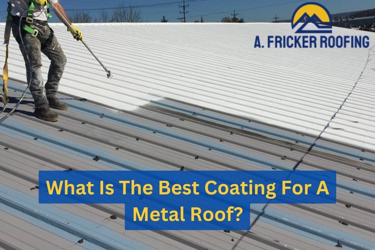 What Is The Best Coating For A Metal Roof?
