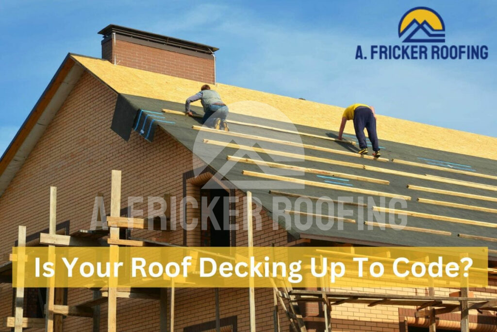Is your roof decking up to code?