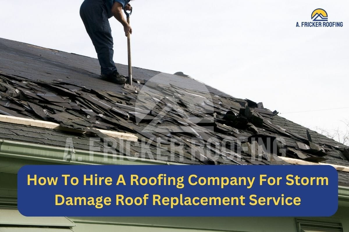 How To Hire Roofer For Storm Damage Roof Replacement Service