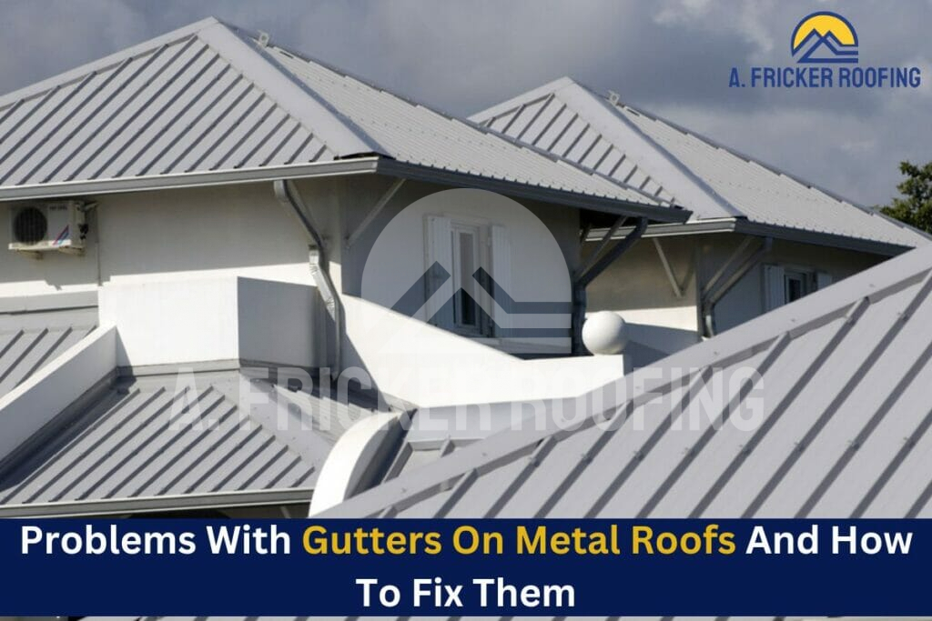 Gutters on metal roof problems