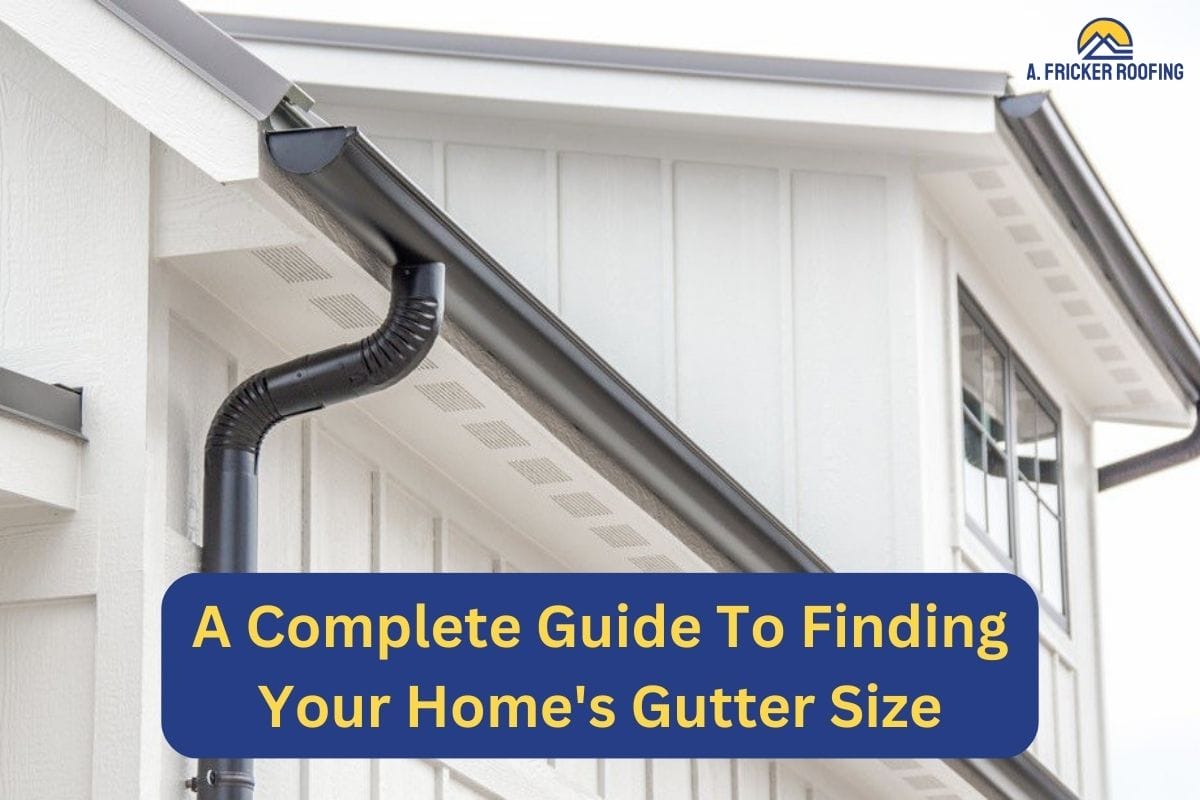 A Complete Guide To Finding Your Home’s Gutter Size