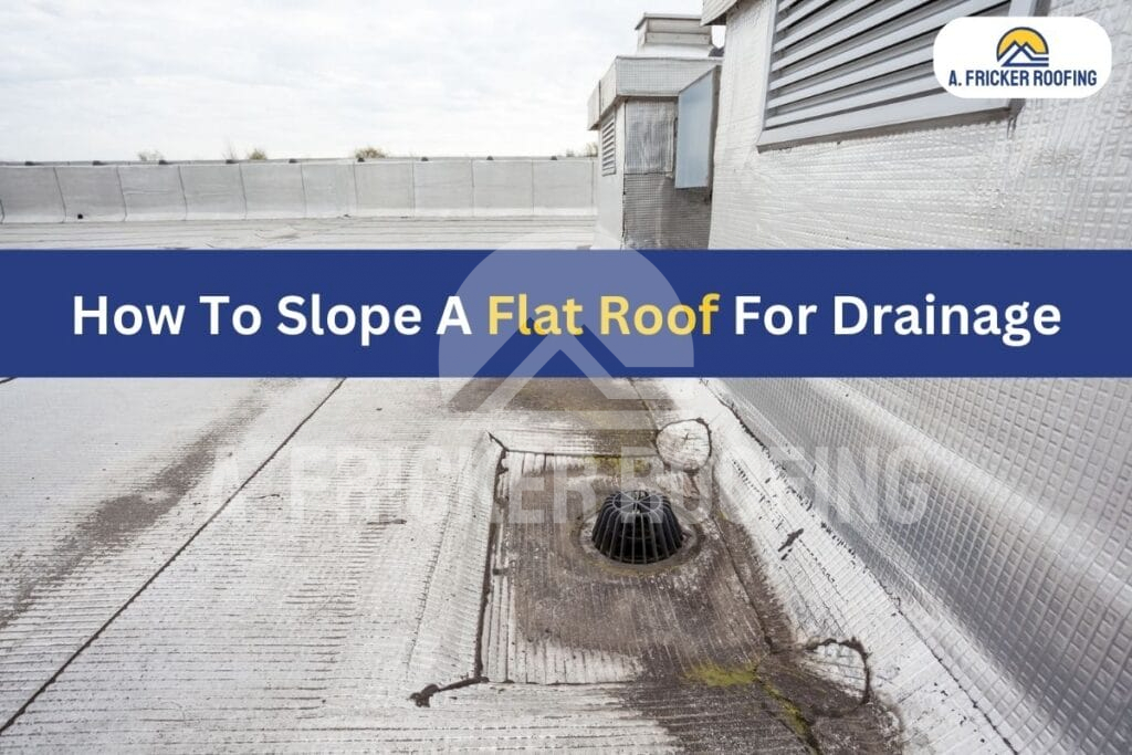 How to slope a flat roof for drainage