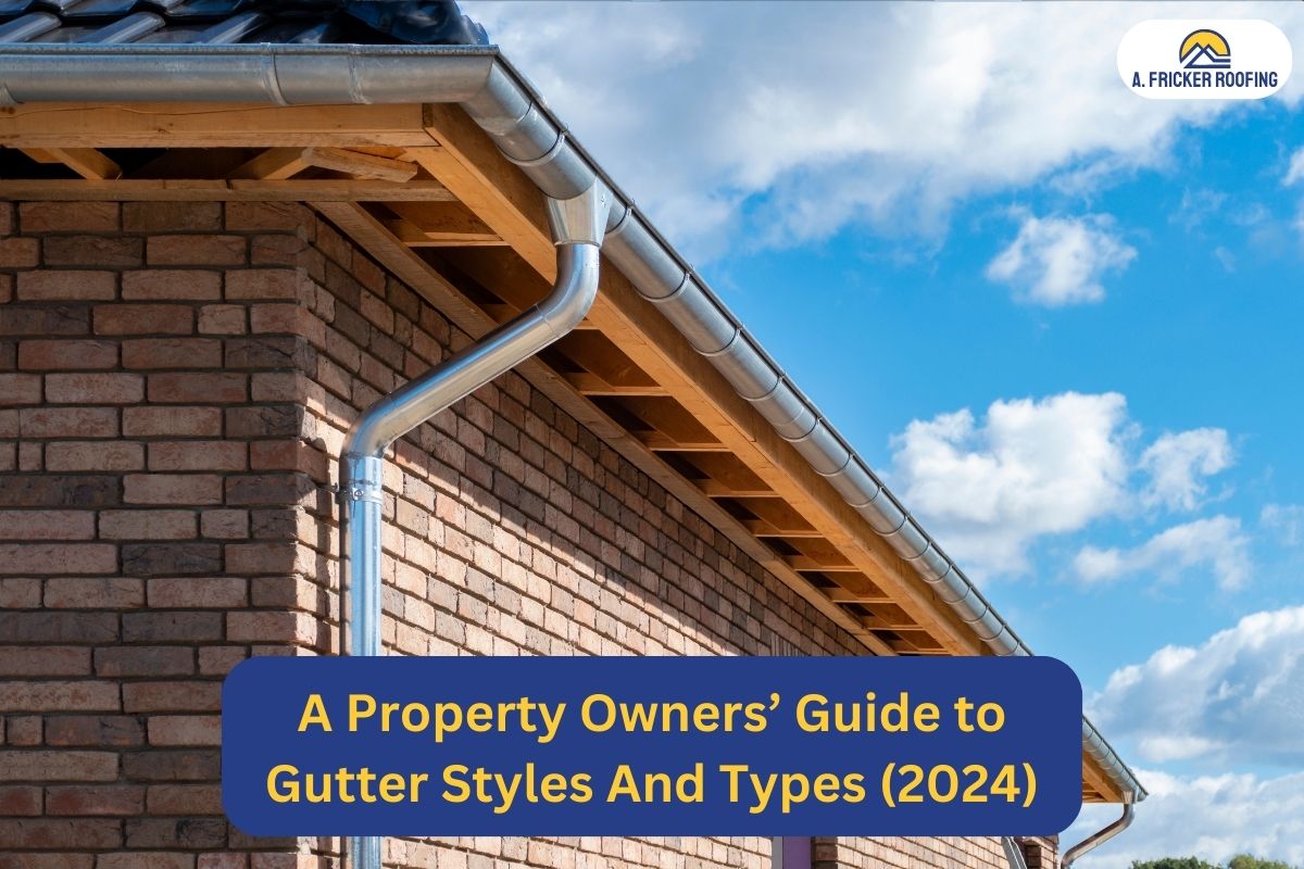 A Property Owners’ Guide to Gutter Styles And Types (2024)