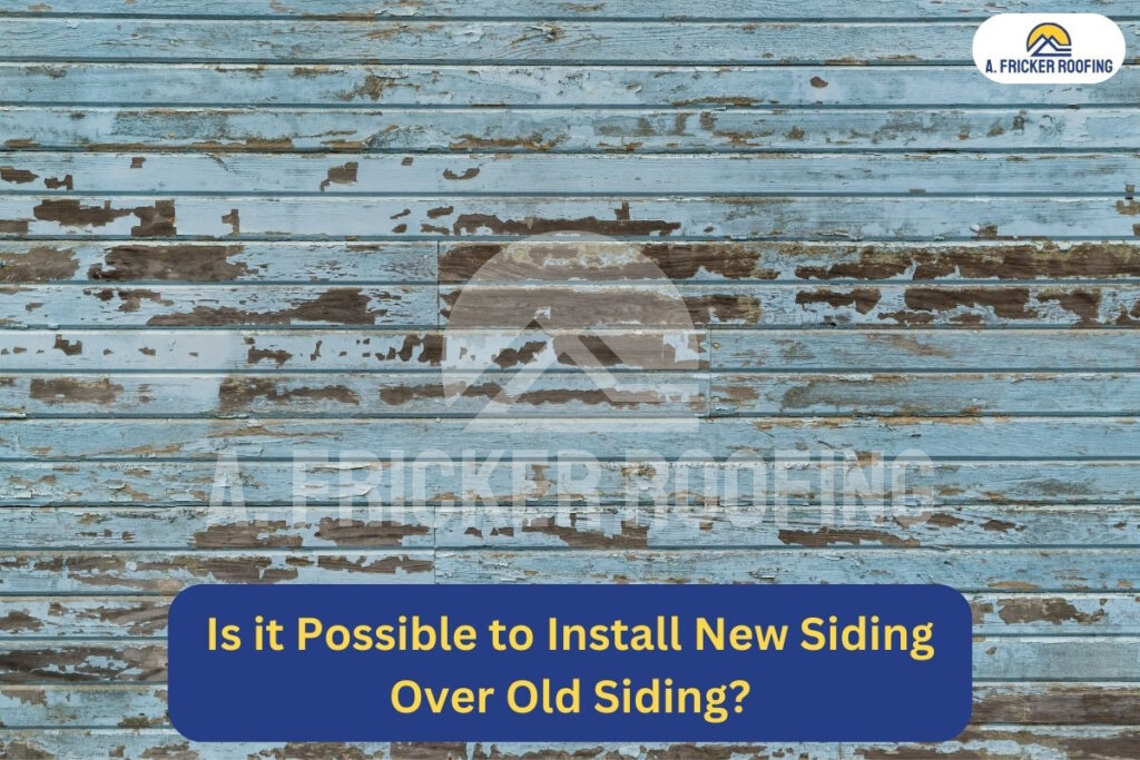 Can i install new siding over old siding