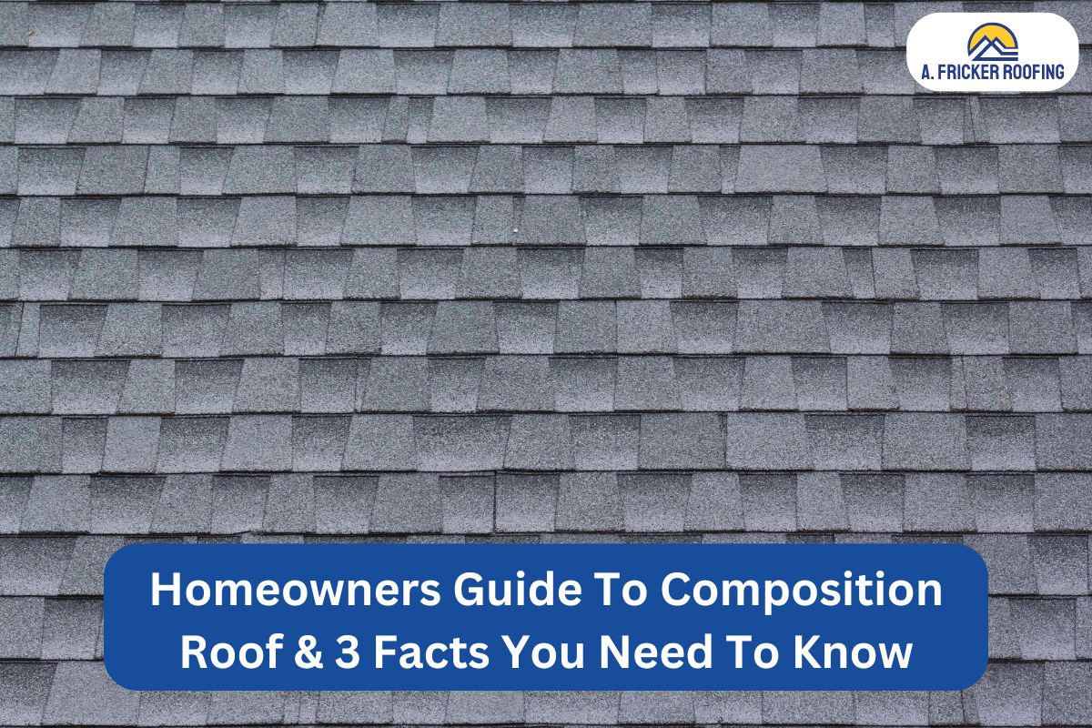 Homeowners Guide To Composition Roof & 3 Facts You Need To Know