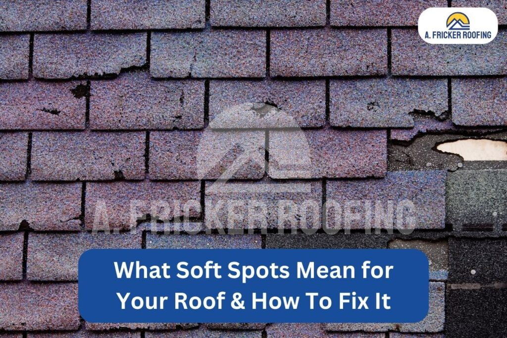 Soft spot on roof