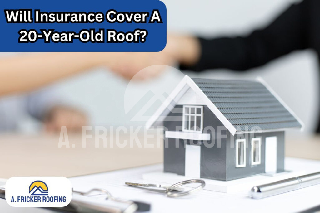 Will insurance cover a 20-year-old roof