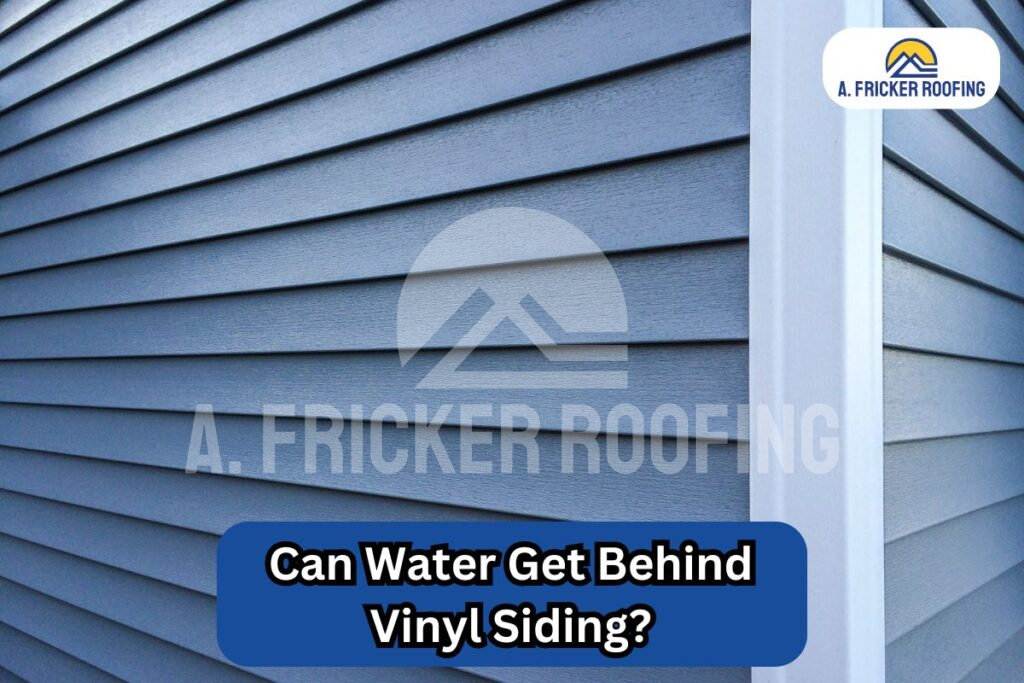 Can water get behind vinyl siding