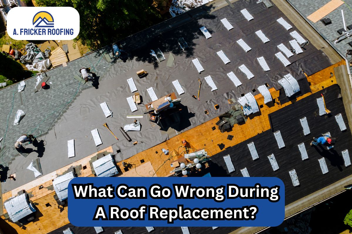 What Can Go Wrong During A Roof Replacement