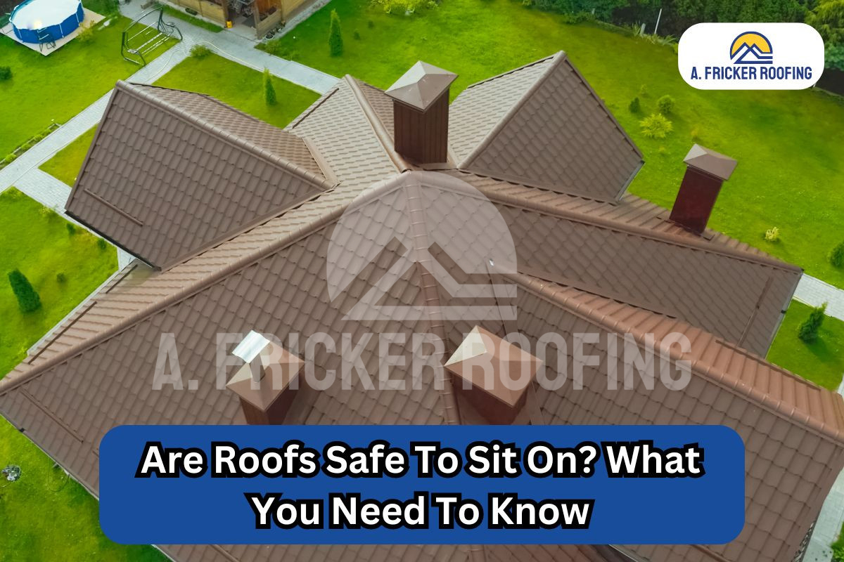 Are Roofs Safe To Sit On