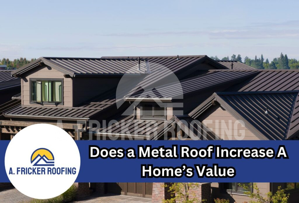 Does a metal roof increase a home’s value