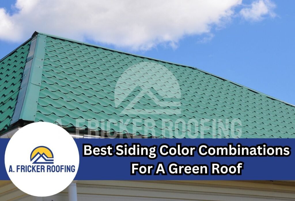 Best siding color combinations for a green roof