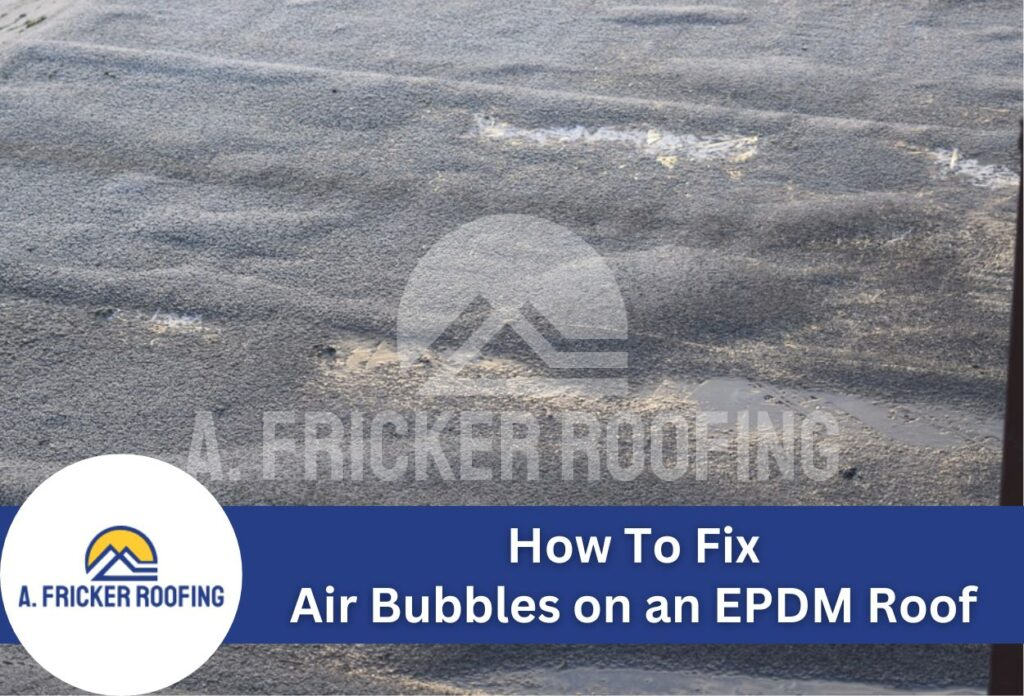 How to fix air bubbles on an epdm roof