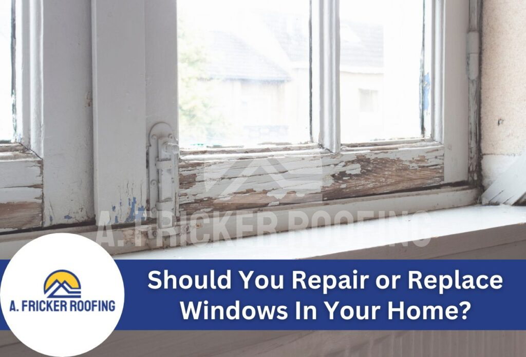 Should you repair or replace windows in your home