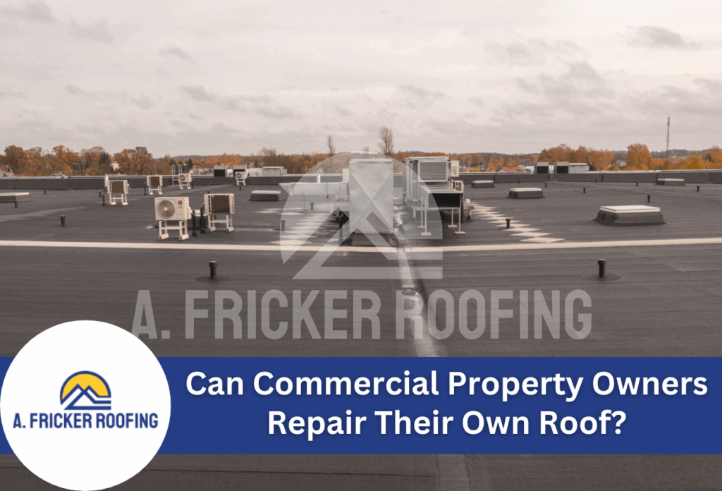 Can commercial property owners repair their own roof?