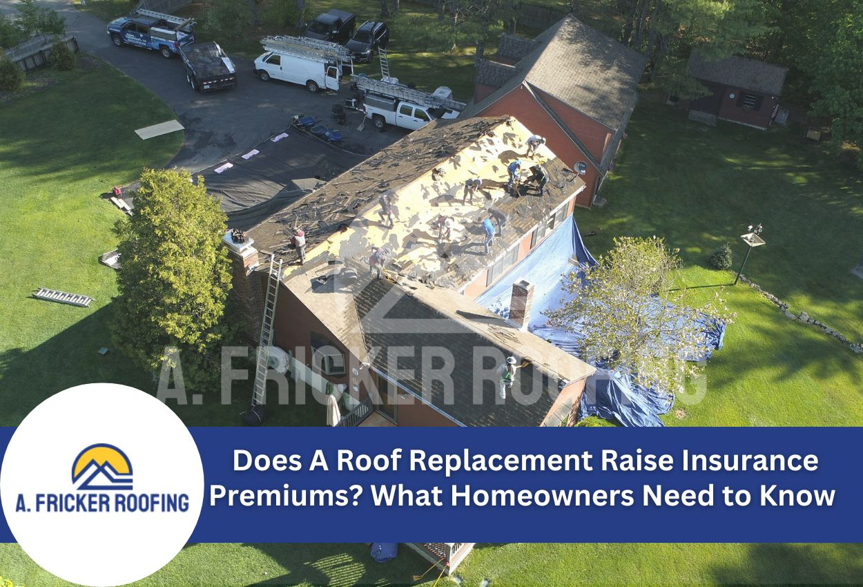 Does A Roof Replacement Raise Insurance Premiums? What Homeowners Need to Know