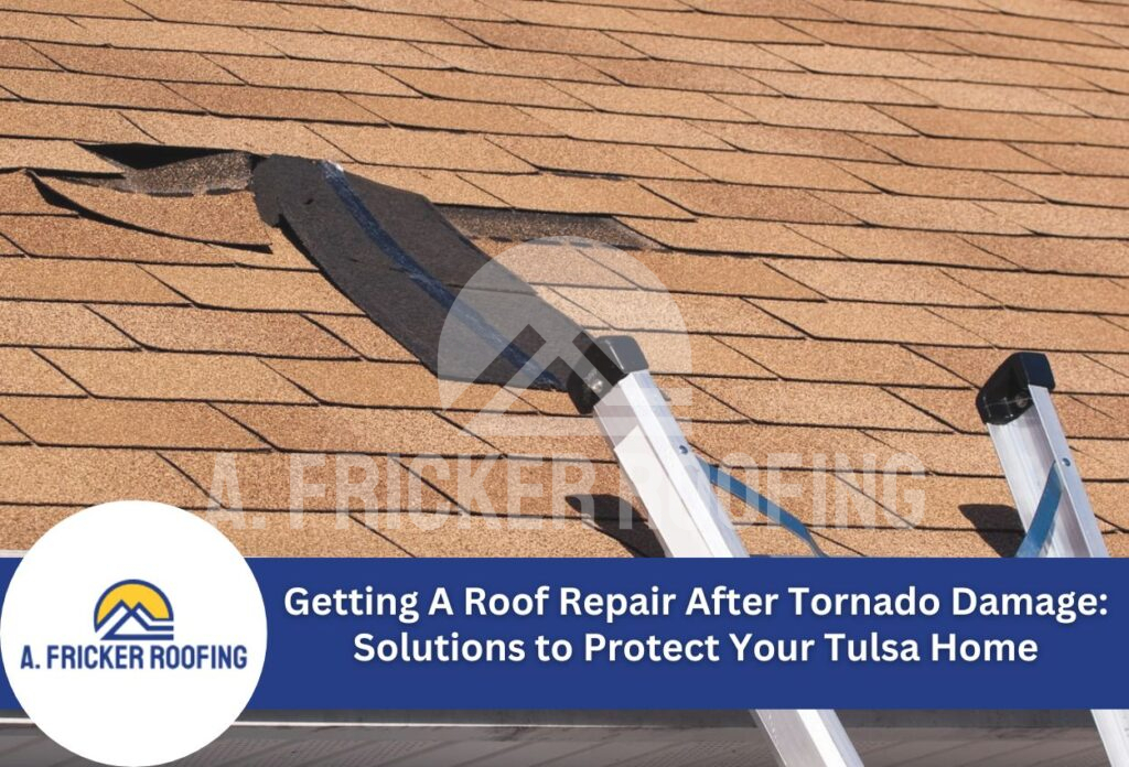 Getting a roof repair after tornado damage: solutions to protect your tulsa home