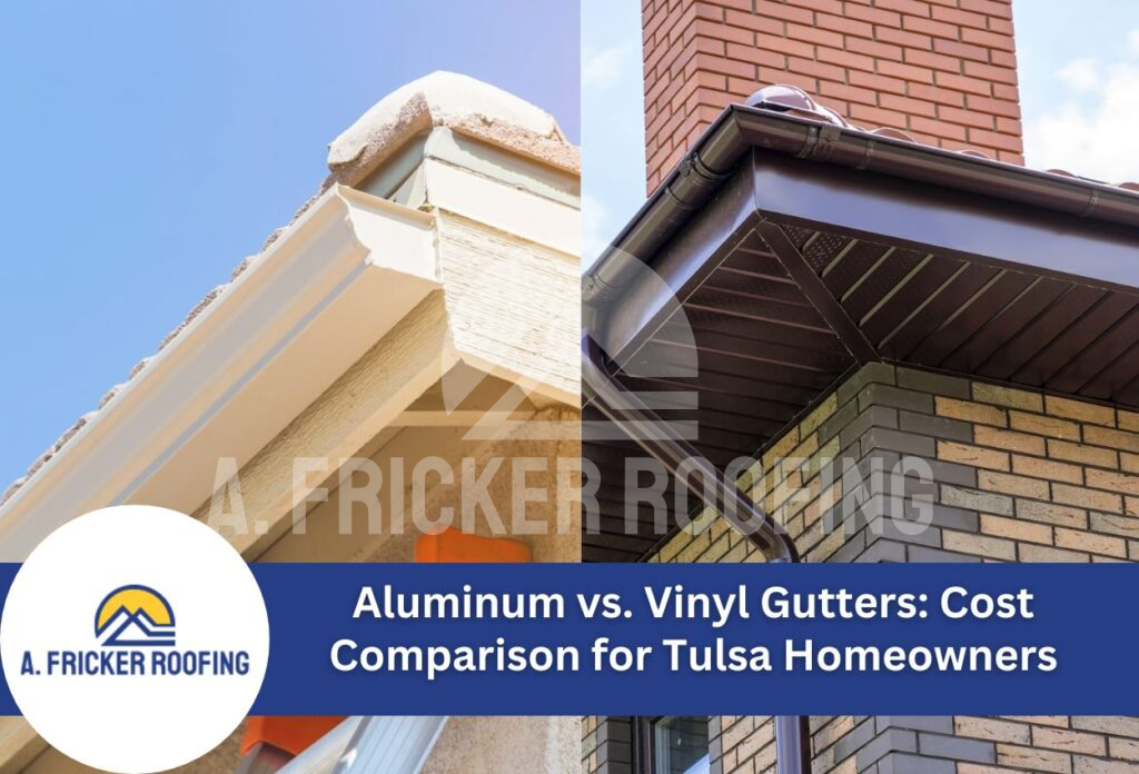 Aluminum vs. Vinyl gutters: cost comparison for tulsa homeowners