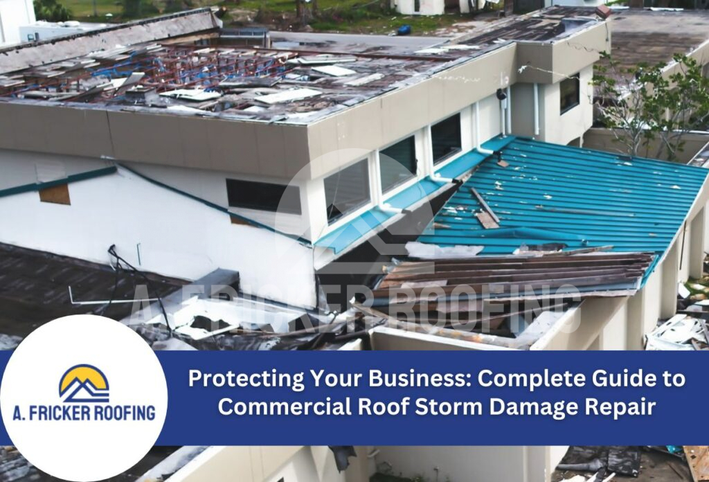 Protecting your business: complete guide to commercial roof storm damage repair