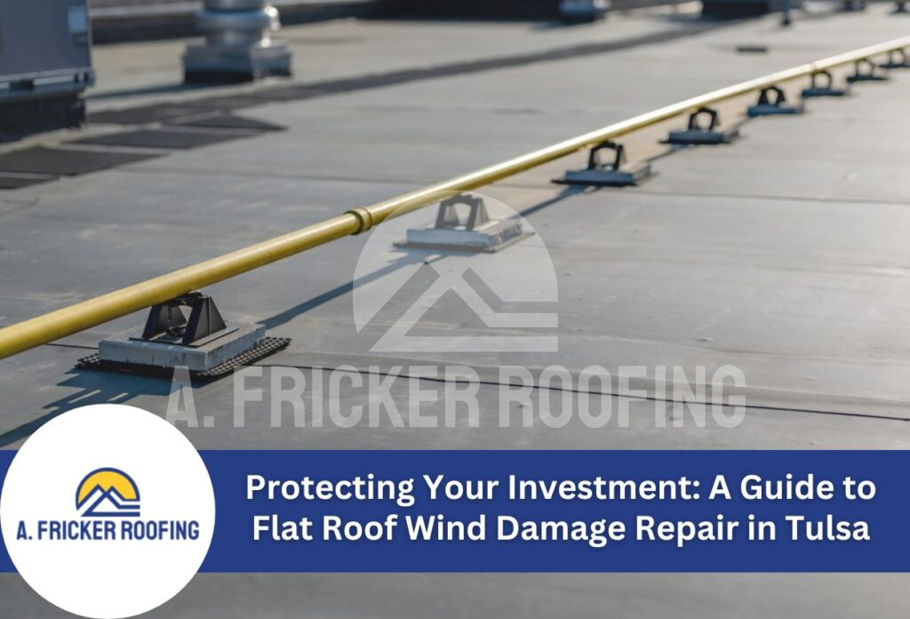Protecting your investment: a guide to flat roof wind damage repair in tulsa