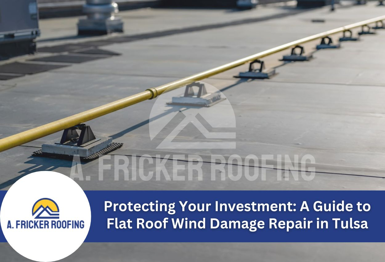 Protecting Your Investment: A Guide to Flat Roof Wind Damage Repair in Tulsa