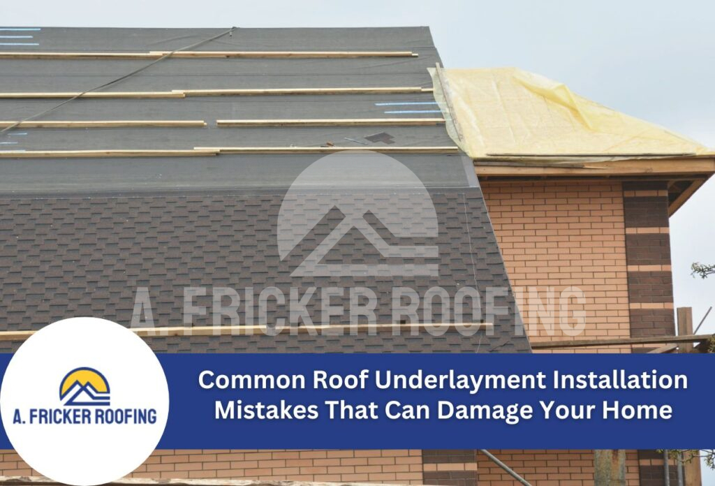 Common roof underlayment installation mistakes that can damage your home