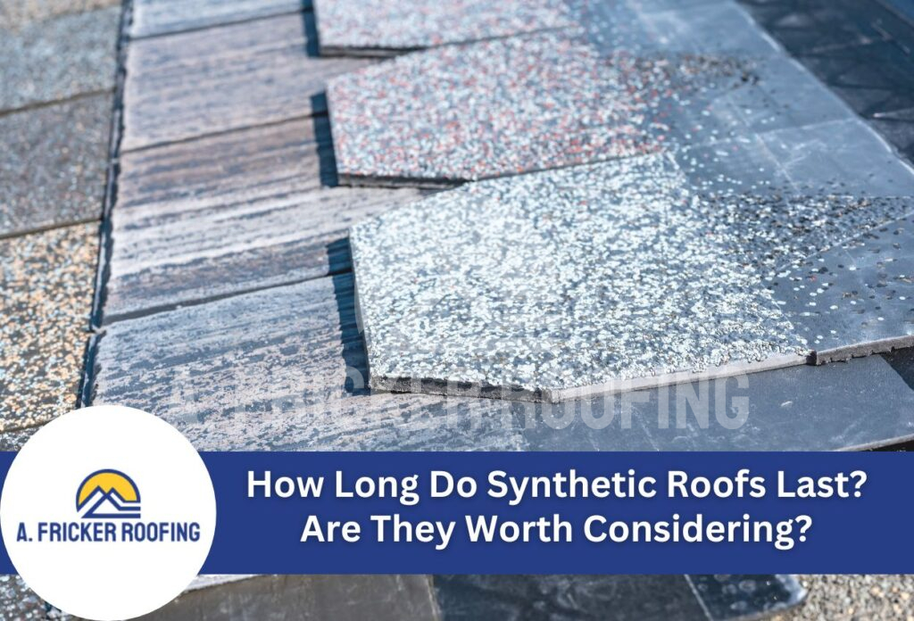 How long do synthetic roofs last? Are they worth considering?