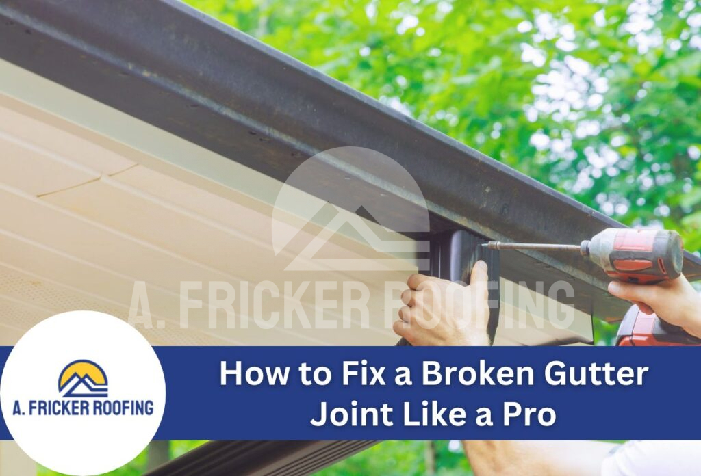 How to fix a broken gutter joint like a pro