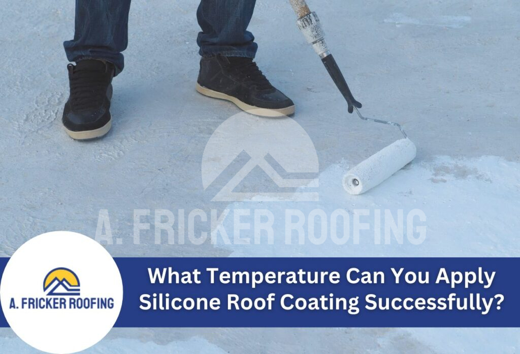 What temperature can you apply silicone roof coating successfully?