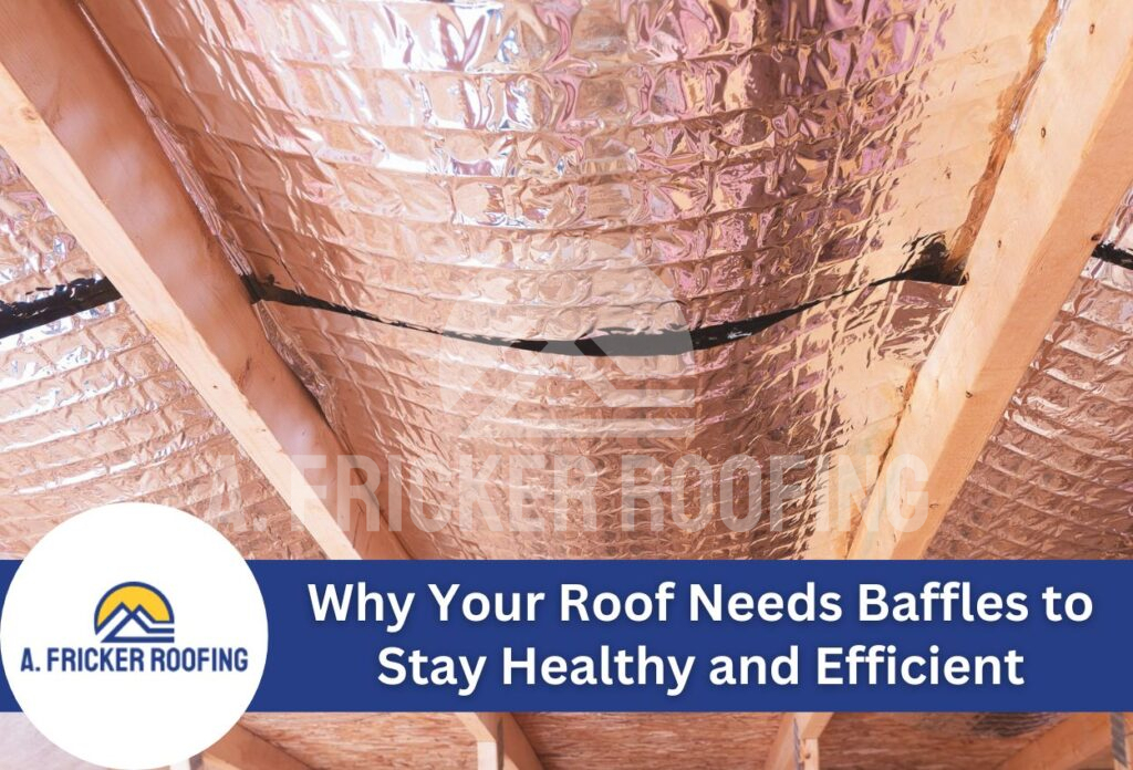 Why your roof needs baffles to stay healthy and efficient