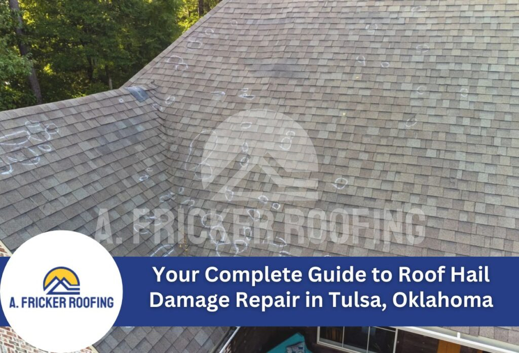 Your complete guide to roof hail damage repair in tulsa, oklahoma