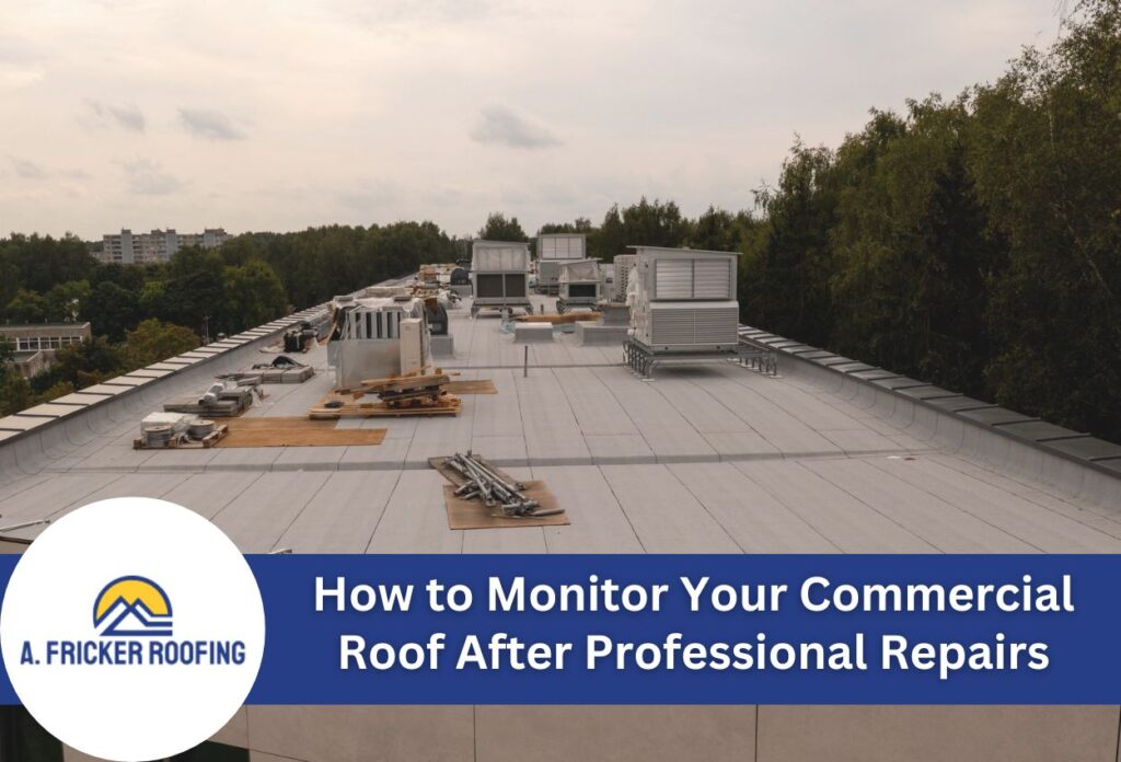 How to monitor your commercial roof after professional repairs